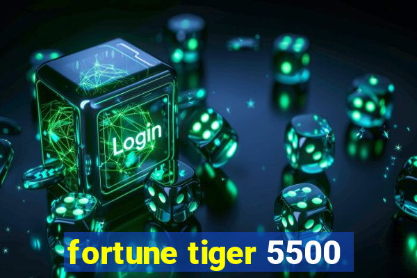 fortune tiger 5500